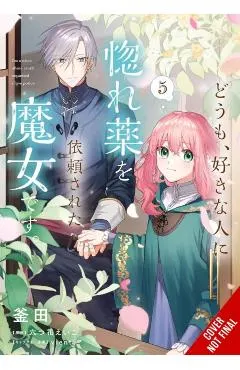 Hi, I'm a Witch, and My Crush Wants Me to Make a Love Potion, Vol. 5