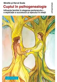 Cuplul in psihogenealogie: influenta familiei in alegerea partenerului