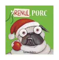 Renul porc - Hardcover - Aaron Blabey