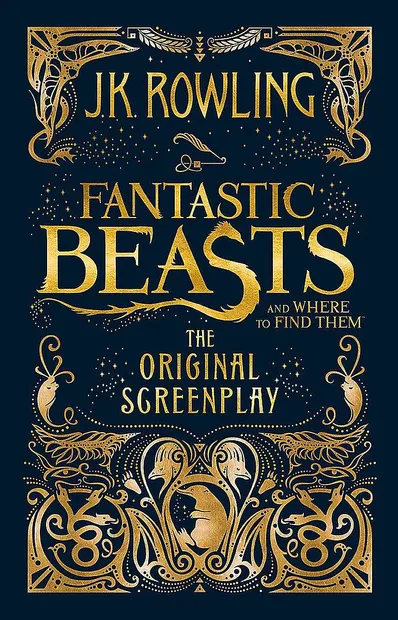 Fantastic Beasts and Where to Find Them - The Original Screenplay