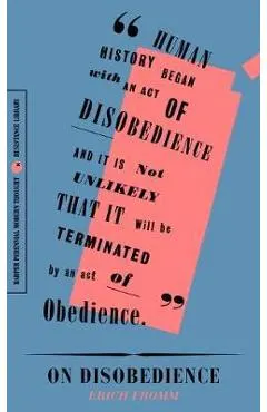 On Disobedience: Why Freedom Means Saying No to Power