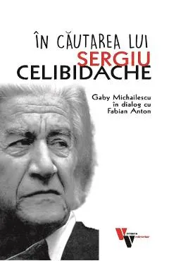In cautarea lui Sergiu Celibidache