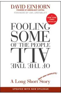 Fooling Some of the People All of the Time, a Long Short (and Now Complete) Story, Updated with New Epilogue