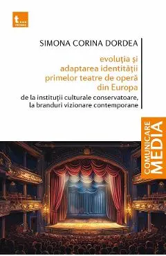Evolutia si adaptarea identitatii primelor teatre de opera din Europa