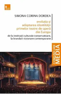 Evolutia si adaptarea identitatii primelor teatre de opera din Europa