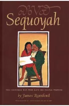 Sequoyah: The Cherokee Man Who Gave His People Writing