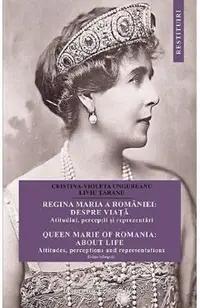 Regina Maria a Romaniei: despre viata. Queen Marie of Romania: about life