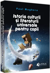 Istoria culturii si literaturii universale pentru copii
