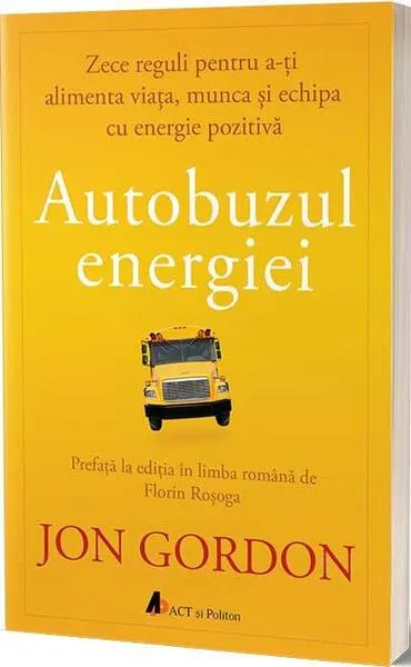 Autobuzul energiei - Paperback brosat - Jon Gordon