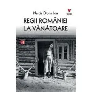 Regii Romaniei la vanatoare