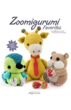Zoomigurumi Favorites: The 30 Best-Loved Amigurumi Patterns