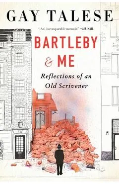 Bartleby and Me: Reflections of an Old Scrivener