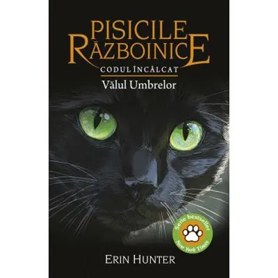 Codul Incalcat. Valul Umbrelor. Seria pisicile Razboinice. Vol. 39