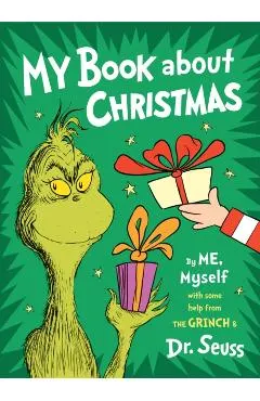 My Book about Christmas by Me, Myself: With Some Help from the Grinch & Dr. Seuss