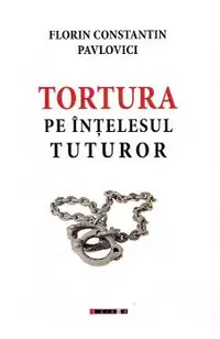 Tortura pe intelesul tuturor