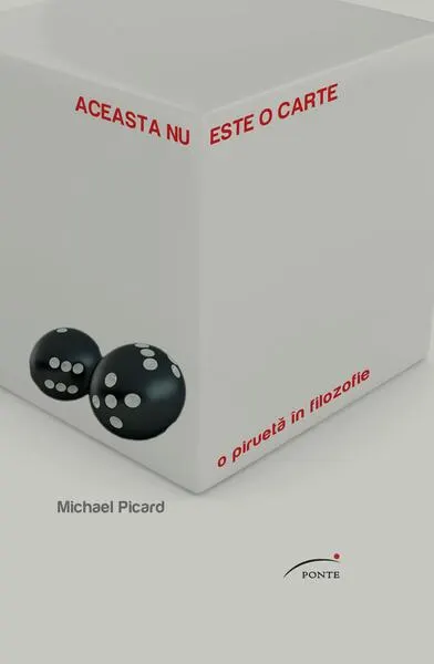 Aceasta nu este o carte. O piruetă în filozofie - Hardcover - Michael Picard