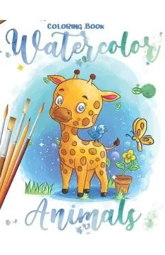 Watercolor Animals Coloring Book: For Kid Coloring & Activity, 25 Groovy, Totally Chill Animal Designs on High-Quality, Unicorn, Cat, Dinosaurs, Giraf