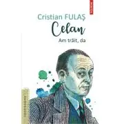 Celan. Am trait, da