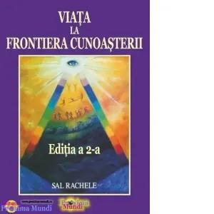 Viata la frontiera cunoasterii. Editia a 2-a