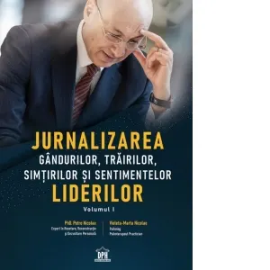 Jurnalizarea gandurilor, trairilor, simturilor si sentimentelor liderilor