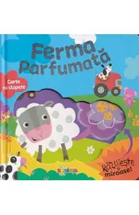 Ferma parfumata. Carte cu clapete. Razuieste si miroase!