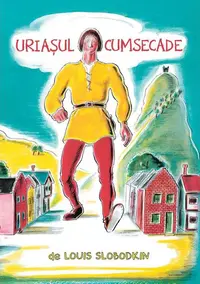 Uriașul cumsecade - Hardcover - Louis Slobodkin