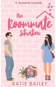 The Roommate Situation: A Romantic Comedy