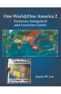 One World/One America 2: Tartarian Antiquitech and Lumerian Giants