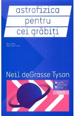 Astrofizica pentru cei grabiti