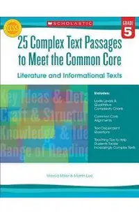 25 Complex Text Passages to Meet the Common Core: Literature and Informational Texts, Grade 5