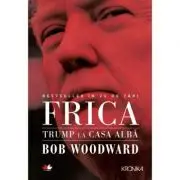 Frica. Trump la Casa Alba