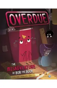 Overdue: The Misadventure of Bob the Book