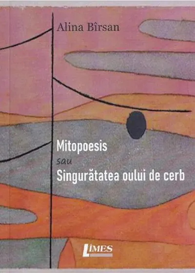 Mitopoesis sau singurătatea oului de cerb - Paperback brosat - Alina Bîrsan