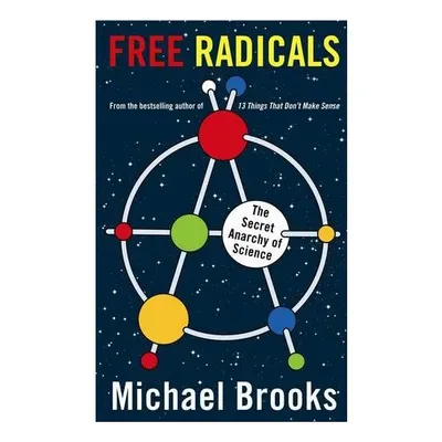 Free radicals, Michael Brooks