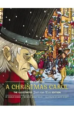 A Christmas Carol - Kid Classics: The Illustrated Just-For-Kids Edition