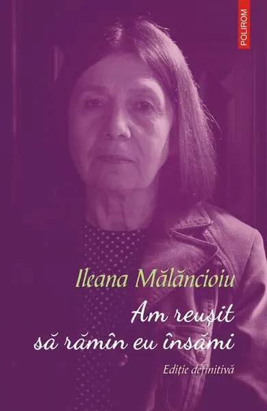 Am reușit să rămân eu însămi - Paperback brosat - Ileana Mălăncioiu