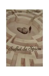 Suflet de spion - Paperback brosat - Pavel Coruț