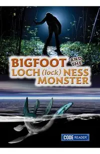 Bigfoot and the Loch Ness Monster -