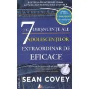 Cele 7 obisnuinte ale adolescentilor extraordinar de eficace (editia a doua)