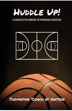 Huddle Up! A Coach's Playbook for Program Success