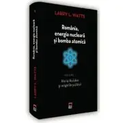 Romania, energia nucleara si bomba atomica. Horia Hulubei si originile politicii