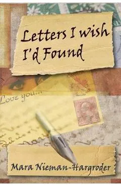 Letters I Wish I'd Found