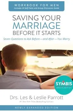 Saving Your Marriage Before It Starts Workbook for Men: Seven Questions to Ask Before---And After---You Marry