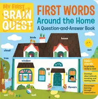 My First Brain Quest: First Words: Around the Home: A Question-and-Answer Book