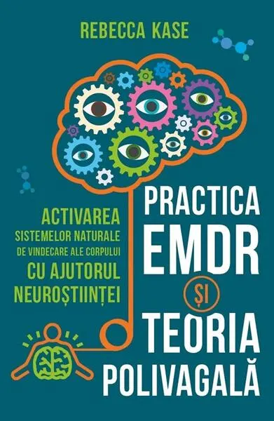 Practica EMDR și Teoria Polivagală - Paperback brosat - Rebecca Kase