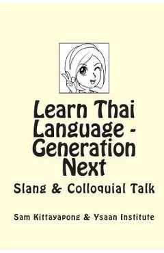 Learn Thai Language: Generation Next: Slang & Colloquial Talk