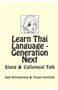 Learn Thai Language: Generation Next: Slang & Colloquial Talk