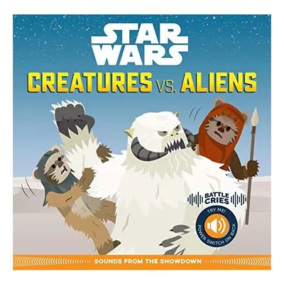 Star Wars Battle Cries : Creatures vs. Aliens