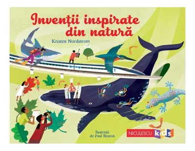Invenții inspirate din natură - Paperback - Kristen Nordstrom