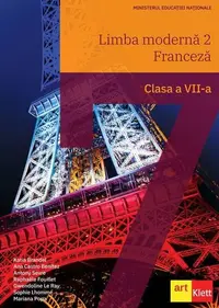 Limba franceză L2. Manual Clasa a VII-a - Paperback brosat - Katia Brandel, Ana Castro Benitez, Antony Sevre, Raphaële Fouillet, Gwendoline Le Ray, Mariana Popa, Sophie Lhomme